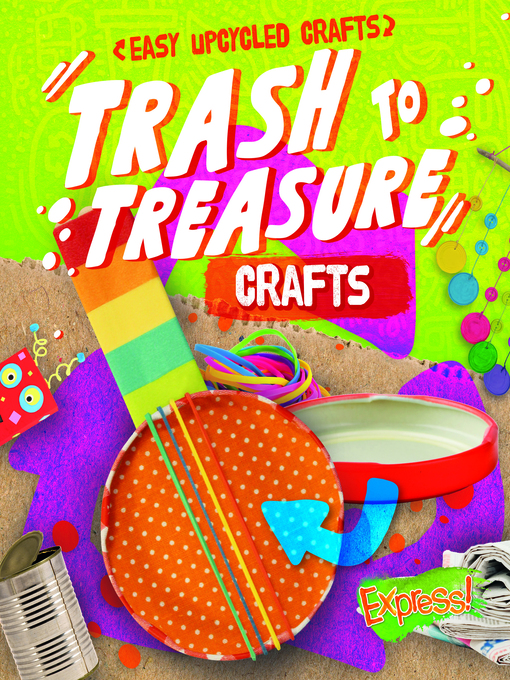 Title details for Trash to Treasure Crafts by Rebecca Sabelko - Available